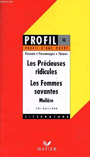9782218059278: Profil d'Une Oeuvre: Moliere: Les Precieuses Ridicules/Les Femmes Savantes: Rsum, personnages, thmes