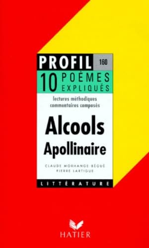 Beispielbild fr ALCOOLS (1913), APOLLINAIRE. 10 pomes expliqus: 10 Poemes (Profil d'une oeuvre) zum Verkauf von Les Livres des Limbes