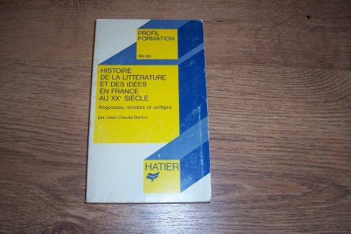 Profil d'Une Oeuvre: Histoire De La Litterature Et DES Idees En France Au Xxe Siecle