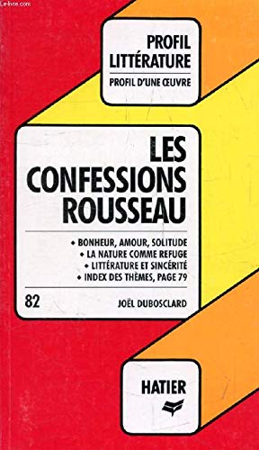 Beispielbild fr Les confessions, Rousseau - "Profil d'une oeuvre" n82 zum Verkauf von Le-Livre
