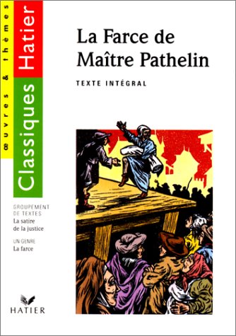 Beispielbild fr La Farce de Matre Pathelin, la Satire de la justice zum Verkauf von Ammareal
