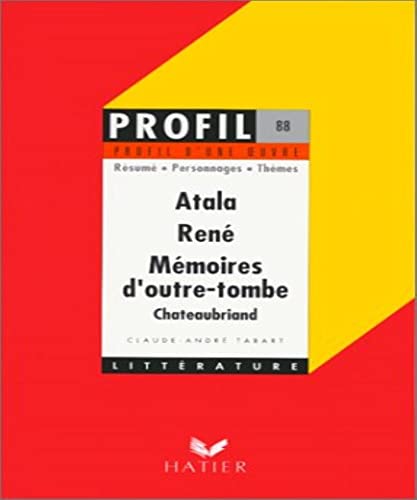 Beispielbild fr Profil d'une oeuvre : Atala, Ren, Mmoires d'outre-tombe, Chateaubriand : rsum, personnages, thmes zum Verkauf von medimops