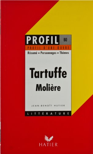 9782218068379: Profil d'une oeuvre : Tartuffe, Molire, 1669 : rsum, personnage, thmes