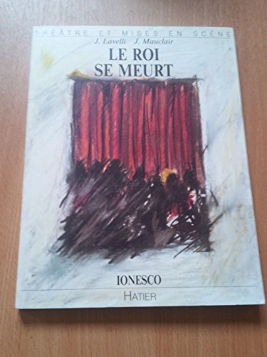 "le Roi se Meurt" de Eugene Ionesco.