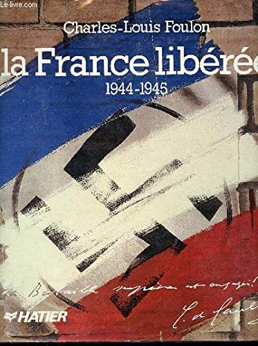 Stock image for La France libre, 1944-1945. for sale by Ammareal