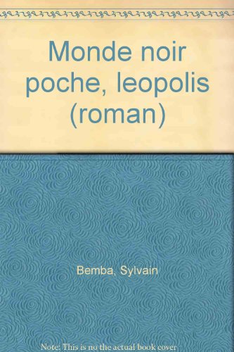 LeÌopolis: Roman (Collection Monde noir poche) (French Edition) (9782218071072) by Bemba, Sylvain
