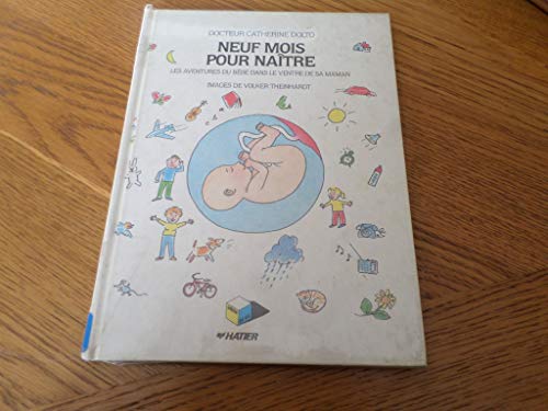 Stock image for Neuf mois pour natre : Les aventures du bb dans le ventre de sa maman for sale by Librairie Th  la page