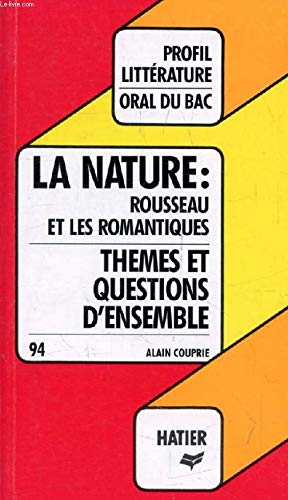 Imagen de archivo de Profil D'Une Oeuvre:la nature Rousseau et les romantiques (themes & questions d'ensemble) a la venta por medimops