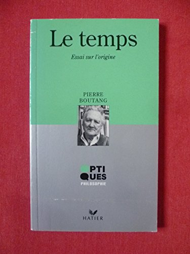 Le Temps: Essai sur l'origine (9782218073694) by Pierre Boutang