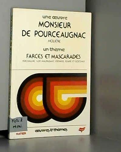 Stock image for Une oeuvre :Monsieur de pourceaugnac de moliere, un theme : farces et mascarades - oeuvres et themes for sale by Le-Livre