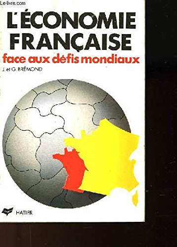 Beispielbild fr L'conomie franaise : face aux dfis mondiaux zum Verkauf von Librairie Th  la page