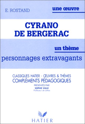 Beispielbild fr Cyrano de Bergerac d'Edmond Rostand. Une oeuvre, un thme : personnages extravagants. Complments pdagogiques zum Verkauf von Ammareal