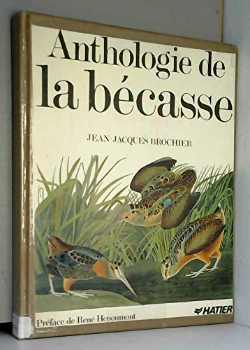 Imagen de archivo de Anthologie de la becasse (Anthologies Gibiers) a la venta por Librairie l'Aspidistra