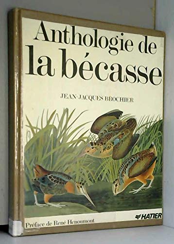Stock image for Anthologie de la becasse (Anthologies Gibiers) for sale by Librairie l'Aspidistra