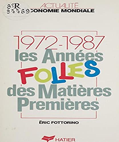 Beispielbild fr Les Annes folles des matires premires : 1972-1987 zum Verkauf von medimops