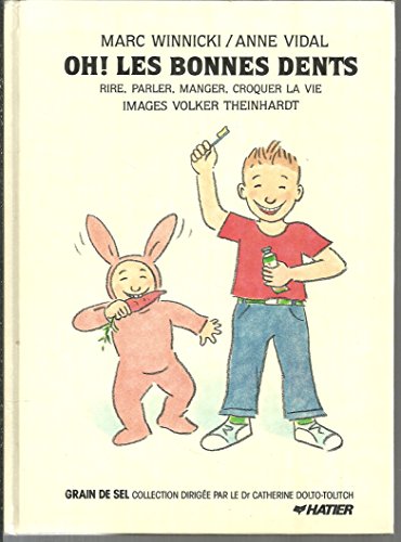 Stock image for Oh les bonnes dents : rire, parler, manger, croquer la vie Marc Winnicki and Anne Vidal for sale by LIVREAUTRESORSAS