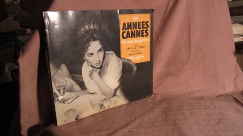 Les anneÌes Cannes, 40 ans de festival (French Edition) (9782218079795) by Le CleÌzio, J.-M. G