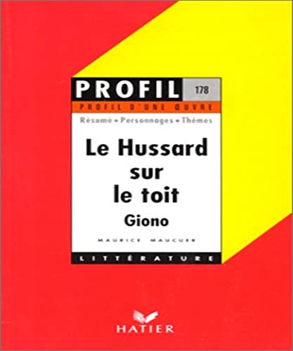 Profil D'une Oeuvre: "Le Hussard Sur Le Toit" (French Edition) (9782218710209) by Maurice Maucuer