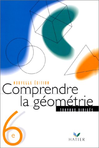 Beispielbild fr Comprendre la gometrie, 6me : Cahier de TD zum Verkauf von Ammareal