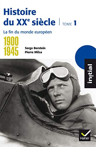Stock image for Histoire du XXe sicle, tome 1 : 1900-1945 La fin du monde europen for sale by Ammareal