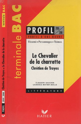 9782218715952: "Le Chevalier de la Charrette", XIIe sicle, Chrtien de Troyes: Rsum, personnages, thmes