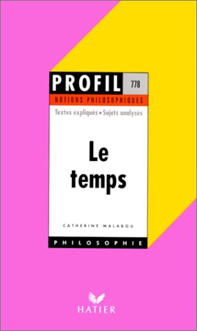 9782218716782: LE TEMPS.: Textes expliqus, sujets analyss, glossaire
