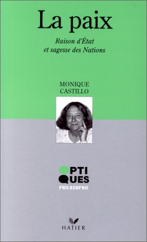 Imagen de archivo de Optiques Philosophie - La paix - Raison d'Etat et sagesse des nations a la venta por Ammareal