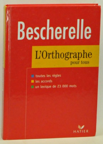 Beispielbild fr Bescherelle: Bescherelle o - L'Art De L'Orthographe: L'orthographe d'usage, l'orthographe grammatical zum Verkauf von WorldofBooks