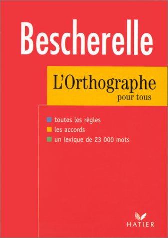 9782218717178: L'Orthographe pour tous: L'orthographe d'usage, l'orthographe grammatical (Bescherelle)