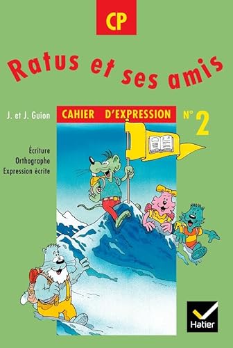 Ratus et ses amis CP, Cahier d'expression nÂ° 2 (9782218717291) by Guion, Jean; Guion, Jeanine