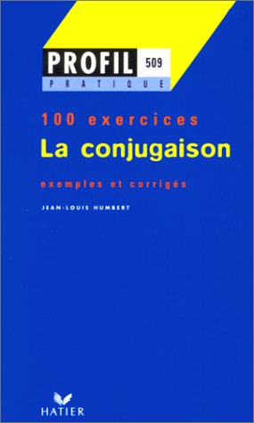 Stock image for Profil Pratique - La conjugaison, 100 exercices for sale by Ammareal