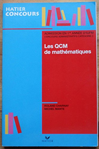 9782218718410: Les QCM de mathmatiques, admission en premire anne d'iufm et concours administratifs, catgorie C