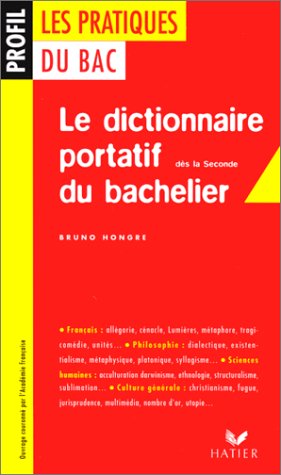Le dictionnaire portatif du bachelier (9782218722523) by Bruno Hongre