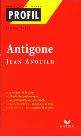 9782218725081: "Antigone" (1944), Anouilh: Rsum, personnages, thmes