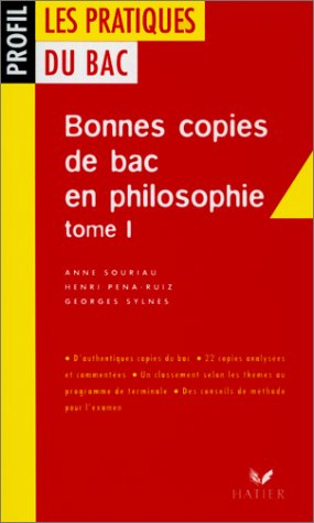 Imagen de archivo de Les pratiques du Bac : bonnes copies de Bac en philosophie, tome 1 a la venta por Ammareal