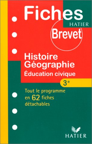 Histoire Géographie Education civique 3ème (Fiches Brevet)