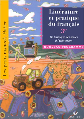 9782218727726: Litterature Et Pratique Du Francais 3eme. De L'Analyse De Textes A L'Expression, Eleve, Edition 1999