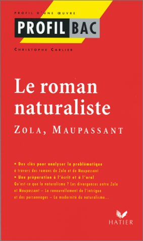 Beispielbild fr Zola, Maupassant : Le roman naturaliste zum Verkauf von HPB-Ruby