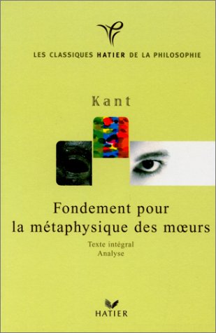 Kant: fondements de la mÃ©taphysique des moeurs (9782218729676) by Kant, Emmanuel