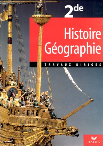 9782218730382: Histoire Geographie 2nde. Travaux Diriges, Edition 2000