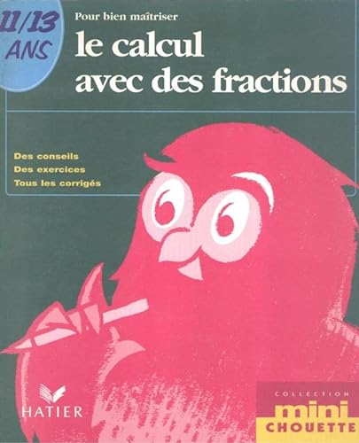 Imagen de archivo de Pour bien matriser le calcul avec des fractions 11-13 ans a la venta por Ammareal