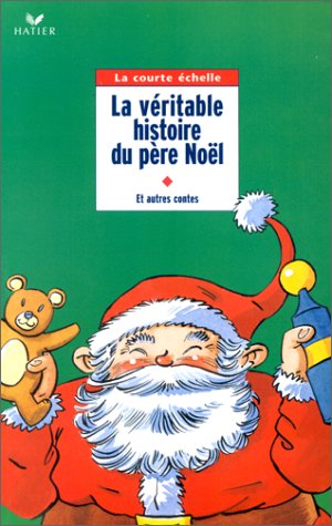 Stock image for Contes de Nol : La vritable histoire du pre Nol et autres contes for sale by Ammareal