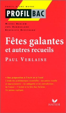 Beispielbild fr Profil d'une oeuvre : Les ftes galantes, Verlaine zum Verkauf von Ammareal
