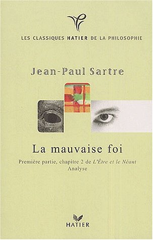 Beispielbild fr La mauvaise foi - Premire partie, chapitre 2 de l'tre et le Neant. Analyse zum Verkauf von Fellner Art Books