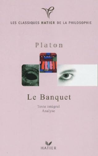 Stock image for Classiques Hatier de la Philosophie - Platon, Le Banquet for sale by Ammareal