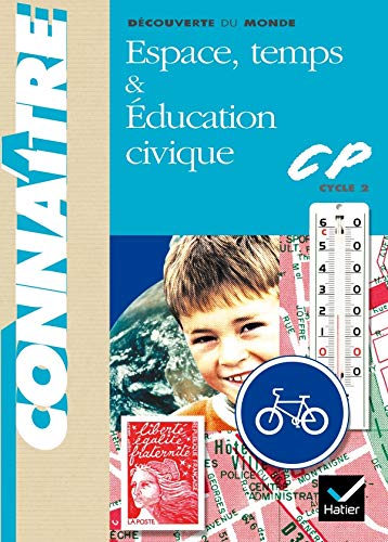 Beispielbild fr Connatre - Dcouverte du monde : Espace, temps & Education civique, CP zum Verkauf von Ammareal
