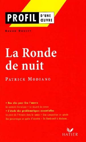 Profil d'une oeuvre : La ronde de nuit (1969), Patrick Modiano : rÃ©sumÃ©, personnages, thÃ¨mes (9782218737756) by Modiano, Patrick