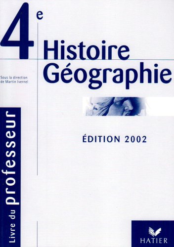 Histoire-GÃ©ographie: Livre du professeur, 4Ã¨me (9782218737824) by Ivernel, Martin