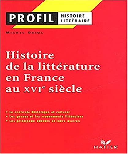 9782218738555: profil histoire litteraire: Histoire De LA Litterature En France Au Xvie Siecle