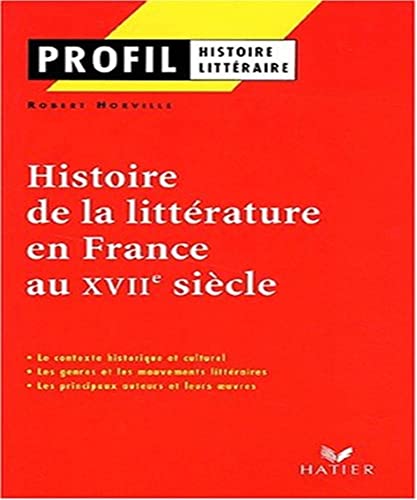 Stock image for Profil D'Une Oeuvre: Histoire De LA Litterature En France Au Xviie Siecle for sale by medimops